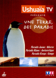 Ushuaïa&nbsp;-&nbsp;Une terre, des paradis - Partie 1