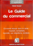 Le guide du commercial&nbsp;-&nbsp;Michel Bossut