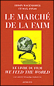 Le marché de la faim&nbsp;-&nbsp;Erwin Wagenhofer, Max Annas