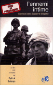 Ennemi intime - Violences dans la guerre d'Algérie&nbsp;-&nbsp;Patrick Rotman