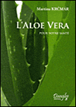 L'aloe vera pour votre santé&nbsp;-&nbsp;Martina Krcmar