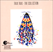 Talk Talk&nbsp;-&nbsp;Collection