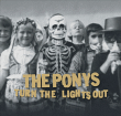 The Ponys&nbsp;-&nbsp;Turn the lights out