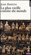 La plus vieille cuisine du monde&nbsp;-&nbsp;Jean Bottéro