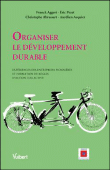 Organiser le développement durable&nbsp;-&nbsp;Franck Aggeri, Eric Pezet, Christophe Abrassart