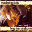 Cowboy Junkies&nbsp;-&nbsp;Long journey home - Live in Liverpool - Inclus DVD bonus
