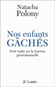 Nos enfants gâchés&nbsp;-&nbsp;Natacha Polony