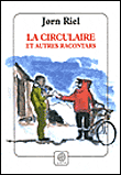 La circulaire, et autres racontars&nbsp;-&nbsp;Jorn Riel
