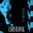 Christophe&nbsp;-&nbsp;Les mots bleus