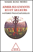 Aimer ses enfants ici et ailleurs&nbsp;-&nbsp;Marie-Rose Moro