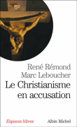 Le christianisme en accusation&nbsp;-&nbsp;René Rémond