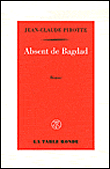 Absent de Bagdad&nbsp;-&nbsp;Jean-Claude Pirotte