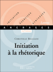 Initiation à la rhétorique&nbsp;-&nbsp;Christelle Reggiani