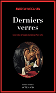 Derniers verres&nbsp;-&nbsp;Andrew McGahan