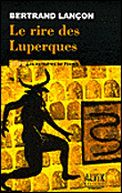 Le rire des Luperques&nbsp;-&nbsp;Bertrand Lançon