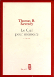 Le ciel pour mémoire&nbsp;-&nbsp;Thomas B. Reverdy