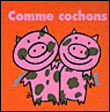 Comme cochons