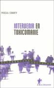 Intervenir en toxicomanie&nbsp;-&nbsp;Pascal Courty
