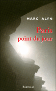 Paris, point du jour&nbsp;-&nbsp;Marc Alyn