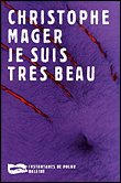 Je suis très beau&nbsp;-&nbsp;Christophe Mager
