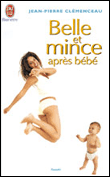 Belle et mince après bébé&nbsp;-&nbsp;Jean-Pierre Clémenceau
