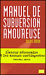 Manuel de subversion amoureuse&nbsp;-&nbsp;Sylvie Cohen