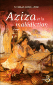 Aziza ou la malédiction&nbsp;-&nbsp;Nicolas Bouchard