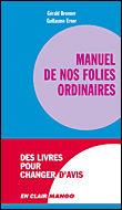 Manuel de nos folies ordinaires&nbsp;-&nbsp;Gérald Bronner, Guillaume Erner