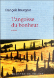 L'angoisse du bonheur&nbsp;-&nbsp;François Bourgeat