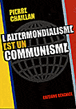 L'altermondialisme est un communisme&nbsp;-&nbsp;Pierre Chaillan