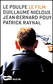 Le Poulpe le film&nbsp;-&nbsp;Patrick Raynal, Jean-Bernard Pouy, Guillaume Nicloux
