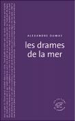 Les drames de la mer&nbsp;-&nbsp;Alexandre Dumas