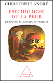 Psychologie de la peur&nbsp;-&nbsp;Christophe André
