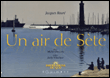 Un air de Sète&nbsp;-&nbsp;Jacques Rouré, Michel Descossy