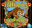 17 Hippies&nbsp;-&nbsp;Live in Berlin - The greatest show on earth
