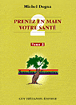 Prenez en main votre santé&nbsp;-&nbsp;Michel Dogna