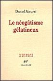 Le néogâtisme gélatineux&nbsp;-&nbsp;Daniel Accursi