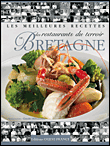 Meilleures recettes des restaurants du terroir de Bretagne&nbsp;-&nbsp;Collectif