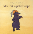 Moi, dit la taupe&nbsp;-&nbsp;Matthieu Sylvander, Marie Deparis