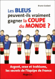 Les Bleus peuvent-ils vraiment gagner la coupe du monde ?