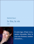Le feu, la vie&nbsp;-&nbsp;N. Bauer