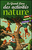 Grand livre des activités nature&nbsp;-&nbsp;Bénédicte Boudassou, M. Pichancourt