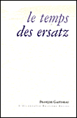 Le temps des ersatz&nbsp;-&nbsp;F. Gastineau