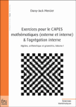 Exercices pour le CAPES math�matiques externe et interne et l'agr�gation interne