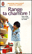 Range ta chambre !&nbsp;-&nbsp;M. Vaillant, J. Leroy