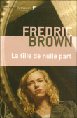 La fille de nulle part&nbsp;-&nbsp;F. Brown
