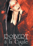 A la Cigale&nbsp;-&nbsp;Robert