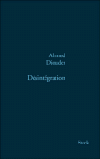 Désintégration&nbsp;-&nbsp;Ahmed Djouder