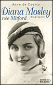 Diana Mosley, née Mitford&nbsp;-&nbsp;Anne de Courcy