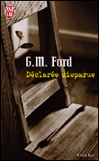 Déclarée disparue&nbsp;-&nbsp;G.M. Ford
